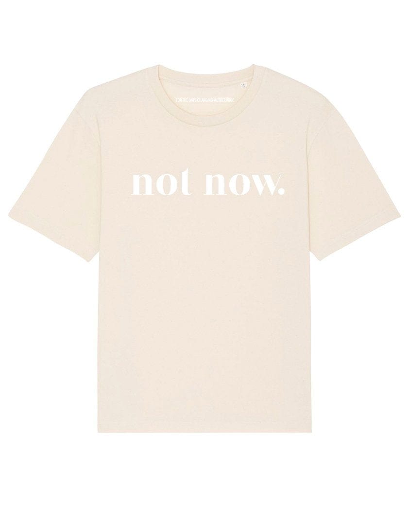 T-shirt Not Now